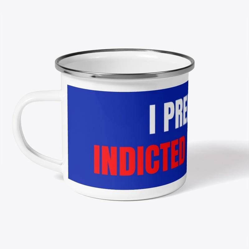 I Prefer Un-Indicted Presidents